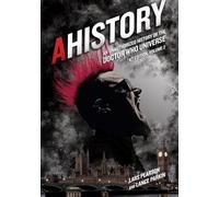AHistory: An Unauthorized History of the Doctor Who Universe (Fourth Edition Vol. 2)