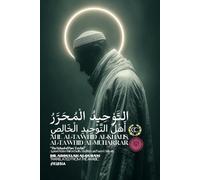 Ahl al-Tawhid al-Khalis, al-Tawhid al-Muharrar “The School of Pure tawhid”: Against Hidden Shirk in Hadith, Madhhab, and Sacred Authority (CC)