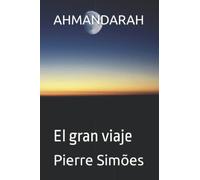 AHMANDARAH: El gran viaje