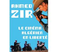 Ahmed Zir : Le cinéma algérien en liberté [Francia] [DVD]
