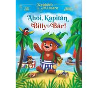 Ahoi, Kapitän Billy Bär: Der flauschigste Pirat mit dem mutigsten Herzen! (Königreich der Wunder)