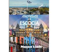 AHONDAR EN ESCOCIA: Viaje más allá de los caminos trillados hacia valles ocultos, secretos locales e historias no contadas