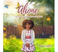 Ahone: Una historia sobre lo maravilloso que es ser diferente