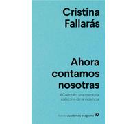Ahora contamos nosotras: #Cuéntalo: una memoria colectiva de la violencia.: 21 (Nuevos cuadernos Anagrama)