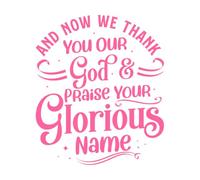 Ahora damos gracias a Dios y alabamos tu glorioso nombre. Pegatinas de pared 65.6x76.8cm Fácil instalación Rosa