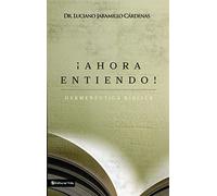 ¡Ahora entiendo! Hermenéutica bíblica: Different Meanings of the Scriptures: Diferentes Sentidos de Las Escrituras