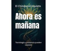 Ahora es mañana: Tecnología y presencia pueden coexistir