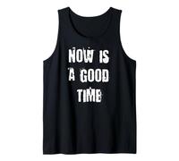 Ahora es un buen momento Camiseta sin Mangas