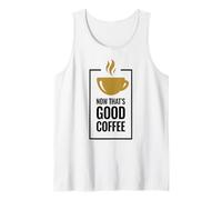 Ahora eso es un Buen café. Diseño Divertido de Taza de café. Camiseta sin Mangas