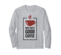 Ahora eso es un Buen café. Diseño Divertido de Taza de café. Manga Larga