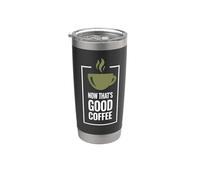 Ahora eso es un buen café. Diseño divertido de taza de café. Vaso térmico de acero inoxidable de doble pared