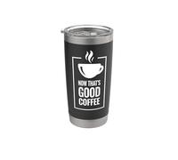 Ahora eso es un buen café. Diseño divertido de taza de café. Vaso térmico de acero inoxidable de doble pared