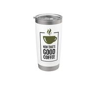 Ahora eso es un buen café. Diseño divertido de taza de café. Vaso térmico de acero inoxidable de doble pared