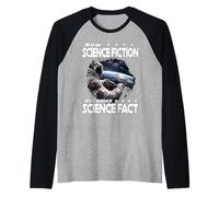 Ahora LA Ciencia FICCIÓN SE Convierte EN Hecho CIENTÍFICO Viajes espaciales Camiseta Manga Raglan