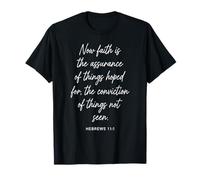 Ahora la fe es la Seguridad Versículo de la Biblia Fe Hebreos 11:1 Camiseta