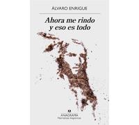 Ahora me rindo y eso es todo: 613 (Narrativas hispánicas)