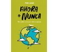 Ahora o nunca: Una vuelta en bici para salvar el planeta (No ficción ilustrados)
