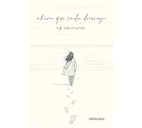 Ahora que cada domingo es invierno (Reedición 2026) (Libros de Gabriela García)