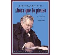 Ahora que lo pienso...: Un libro de ensayos: 57 (Clásicos y Modernos)