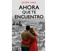 Ahora que te encuentro: 2 (Orillas y caminos)