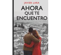 Ahora que te encuentro (Orillas y caminos)