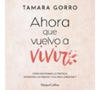 Ahora Que Vuelvo A Vivir (audiolibro)