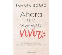 AHORA QUE VUELVO A VIVIR | Tamara Gorro