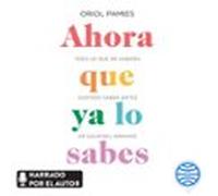 Ahora Que Ya Lo Sabes (audiolibro)
