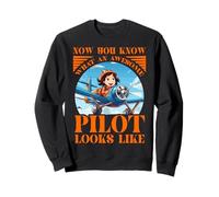 Ahora sabes lo que es un piloto increíble Sudadera