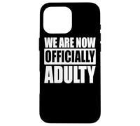 Ahora Somos Oficialmente Adultos - Divertido Carcasa para iPhone 16 Pro MAX