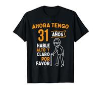 Ahora Tengo 31 años Hable Alto y Claro - Cumpleaños Camiseta, Hombre, Negro, S