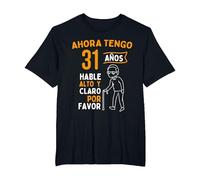 Ahora Tengo 31 años Hable Alto y Claro - Cumpleaños Camiseta, Hombre Tallas Grandes, Negro, 5X Alto