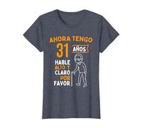 Ahora Tengo 31 años Hable Alto y Claro - Cumpleaños Camiseta, Mujer, Azul Jaspeado, M