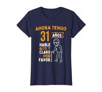 Ahora Tengo 31 años Hable Alto y Claro - Cumpleaños Camiseta, Mujer, Azul Marino, XL