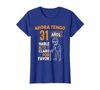 Ahora Tengo 31 años Hable Alto y Claro - Cumpleaños Camiseta, Mujer, Azul Real, XXL