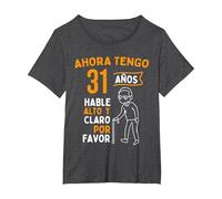 Ahora Tengo 31 años Hable Alto y Claro - Cumpleaños Camiseta, Mujer Tallas Grandes, Jaspeado Oscuro, 4XL Grande