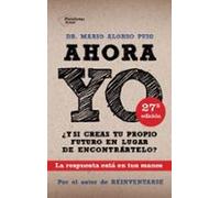 Ahora Yo: ¿y Si Creas Tu Propio Futuro En Lugar De Encontrartelo?