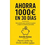 Ahorra 1000€ en 30 Días: Reto práctico para controlar tus gastos y mejorar tus finanzas personales