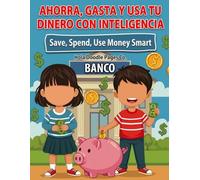Ahorra, Gasta y Usa tu Dinero Coloring Book for Kids (Bilingual English & Spanish): Learn to Save, Spend Smart & Build Money Skills | Bilingual Kids Coloring Book (My First Money Skills Series)
