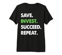 Ahorrar Invertir Tener éxito Repetir el Cambio financiero Camiseta Premium