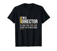 Ahorre tiempo Asumamos que el director nunca se equivoca Divertido Camiseta