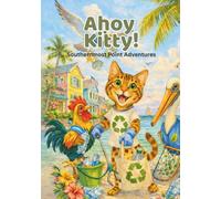 Ahoy Kitty! Southernmost Point Adventures: A Children's Sailing Adventure Chapter Book to Key West Florida