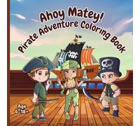 Ahoy Matey!: Pirate Adventure Coloring Book