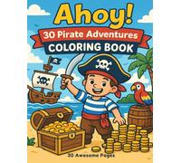 Ahoy Pirate Adventures: 30 Fun Coloring Pages: 30 Fun Adventures For Kids