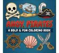 Ahoy, Pirates: A Bold & Fun Coloring Book (Bold & Easy Coloring Books)