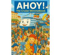 AHOY! The Cruise-Wimmelbook - for ages 2 and up: A bright and joyful seek-and-find book for little explorers (Sophie’s Adventure-Cruise)