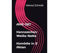 AHS 027 - Kennzeichen: Weiße Nelke - Komödie in 3 Akten
