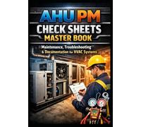 AHU PM Check Sheets Master Book: Maintenance, Troubleshooting & Documentation for HVAC Systems (HVAC BOOKS IN English)