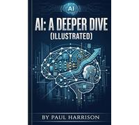 AI: A Deeper Dive