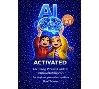 AI Activated: The Young Person's Guide to Artificial Intelligence
